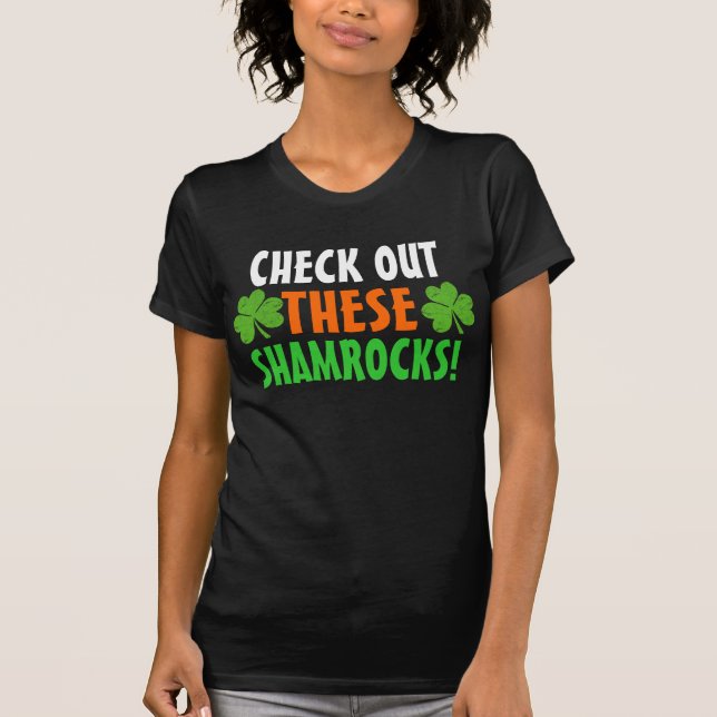 Check Out THESE Shamrocks! T-Shirt (Front)
