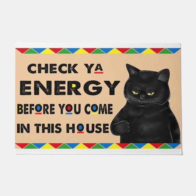 Check Ya Energy Before You Come In This House Doormat (Front)