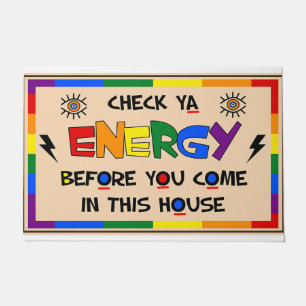 Check Ya Energy Before You Come Is This House Doormat