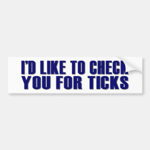 Check You For Ticks Bumper Sticker