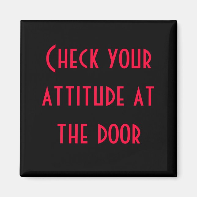 Check your attitude at the door magnet (Front)