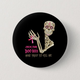 Check Your Boo Bees Mine Tried To Kill Me Breast C 6 Cm Round Badge