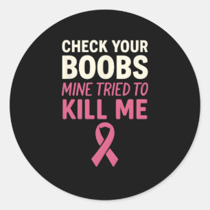 Check Your Breast Funny Breast Cancer Pink Classic Round Sticker