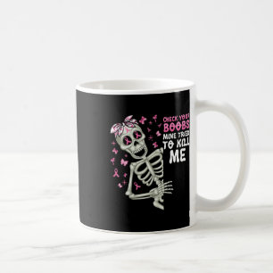 Check Your Breast Mine Tried To Kill Me  Coffee Mug