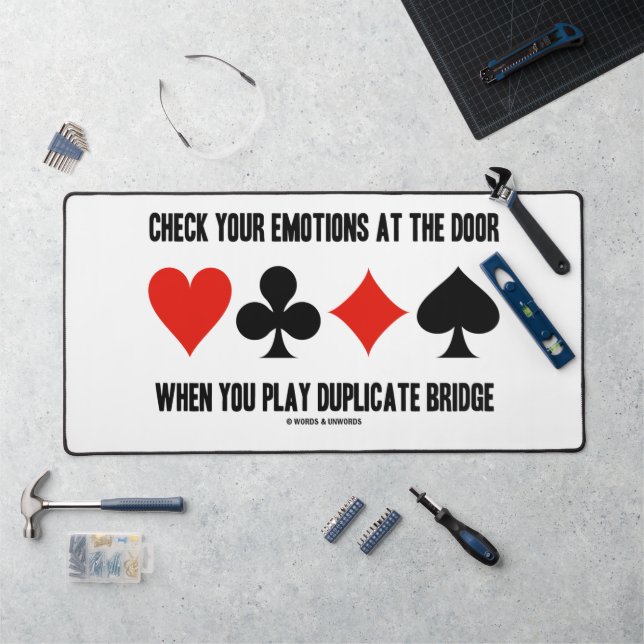 Check Your Emotions At The Door When Play Bridge Desk Mat (Workstation)