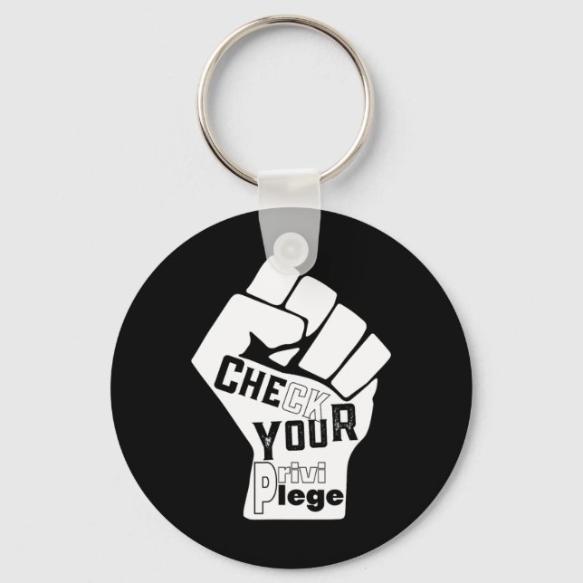 Check Your Privilege Fight For Equality Black Live Key Ring (Front)