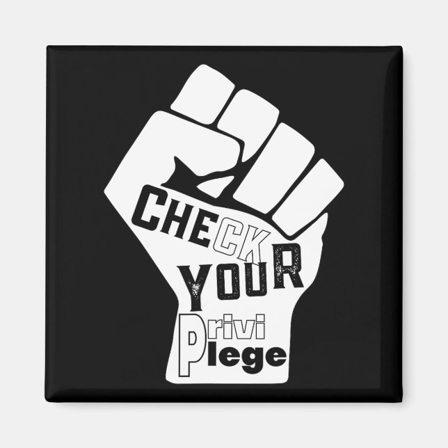 Check Your Privilege Fight For Equality Black Live Magnet (Front)