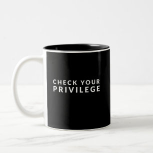 Check Your Privilege Two-Tone Coffee Mug