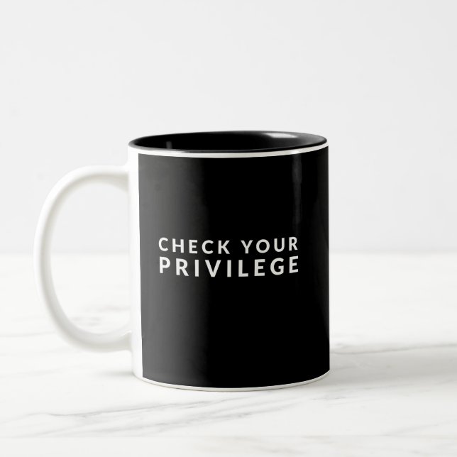 Check Your Privilege Two-Tone Coffee Mug (Left)