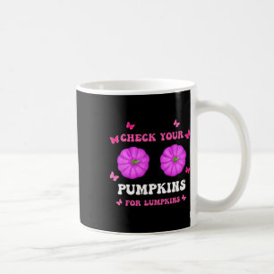 Check Your Pumpkins Breast Cancer Awareness Hallow Coffee Mug