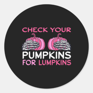 Check Your Pumpkins Breast Cancer Awareness Shirt Classic Round Sticker