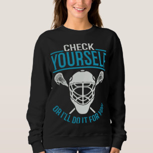 Check Yourself Or I ll Do It For You Sweatshirt