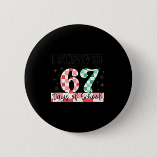 Checkered I Survived 67 Days Of School Meme Teache 6 Cm Round Badge