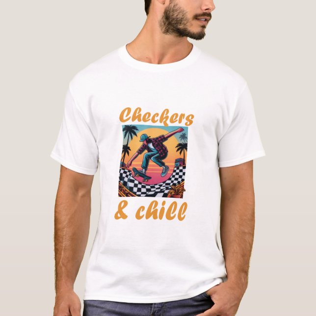 CHECKERS AND CHILL T-Shirt (Front)