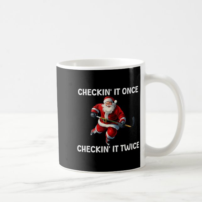 Checkin' It Once Checkin' It Twice Santa Hockey Ch Coffee Mug (Right)