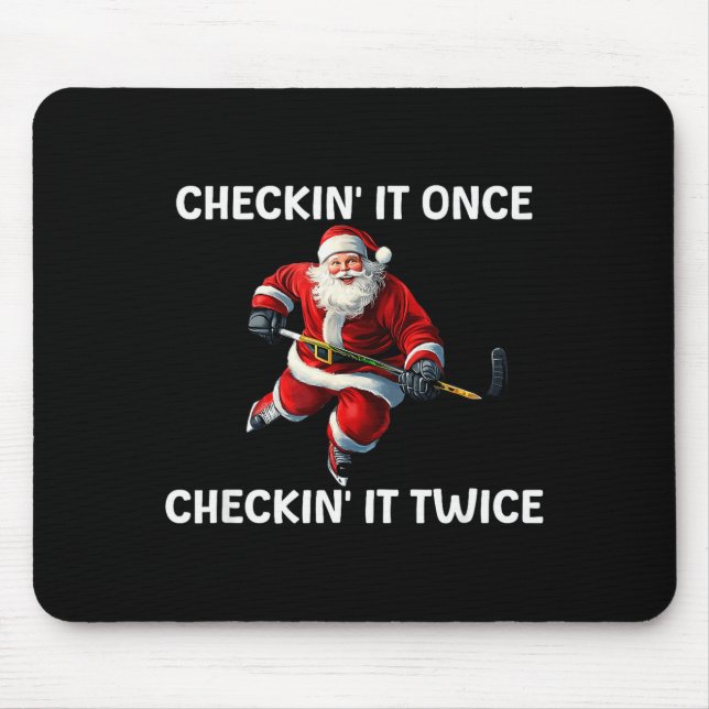 Checkin' It Once Checkin' It Twice Santa Hockey Ch Mouse Pad (Front)