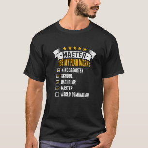 Checklist My Plan Works Masters Degree   T-Shirt