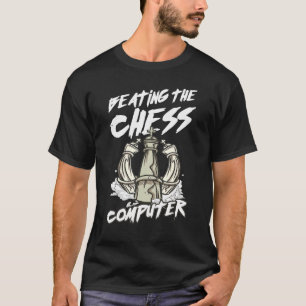 Checkmate Beating The Chess Computer Chess Player T-Shirt