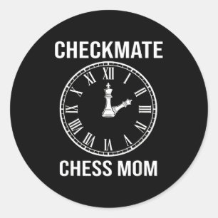 Checkmate Chess Mom Time Crazy Classic Round Sticker