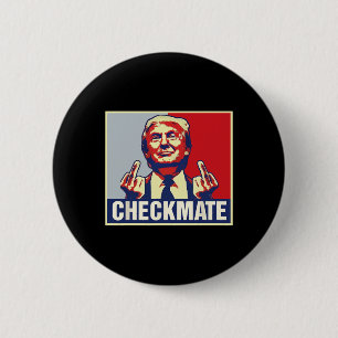 Checkmate Funny Trump 2024 Presidential Campaign  6 Cm Round Badge