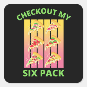 CHECKOUT MY SIX PACK pizza Square Sticker