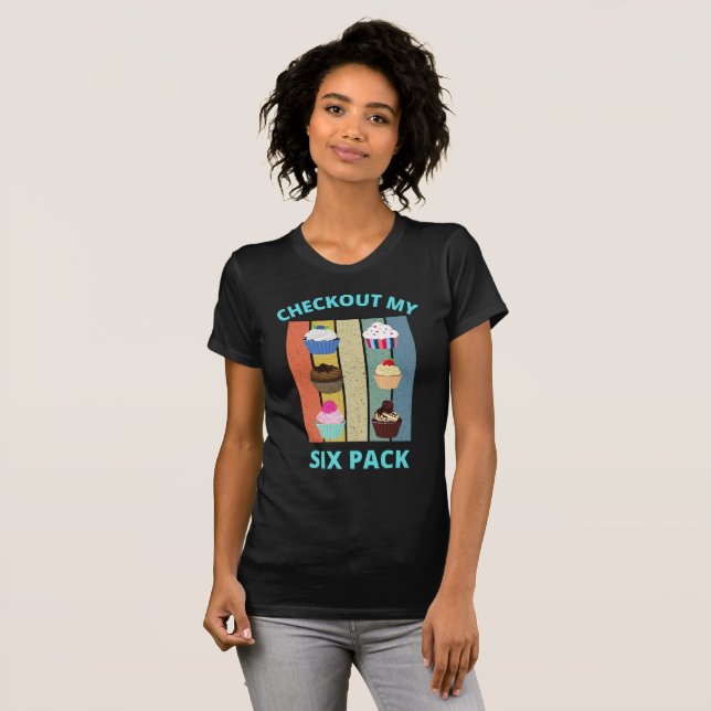 CHECKOUT MY SIX PACK T-Shirt (Front Full)