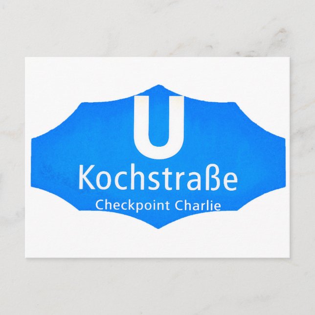 Checkpoint Charlie, Kochstrabe, UBahn, Blue,/White Postcard (Front)