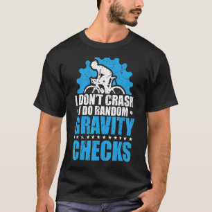 Checks Cycologist Biking I Dont Crash I Do Random  T-Shirt