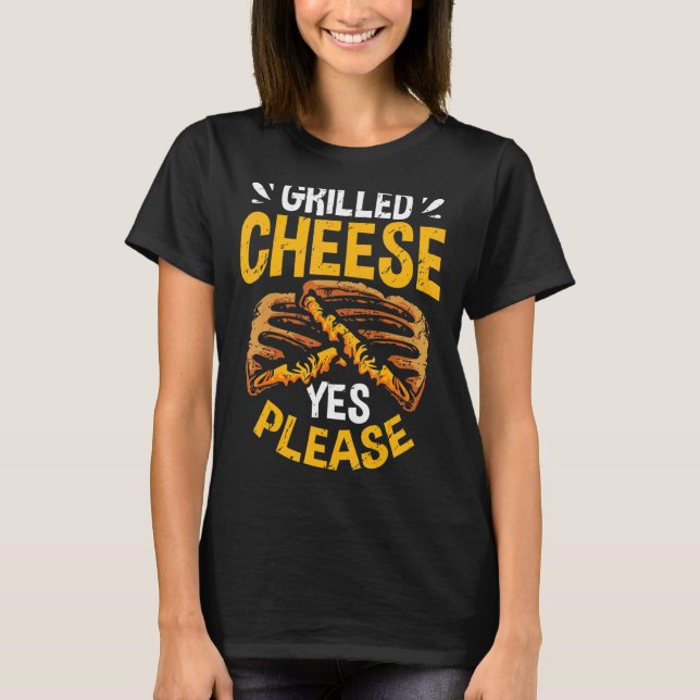 Cheddar Cheese Snacks Grilled Cheese Sandwich Toas T-Shirt (Front)