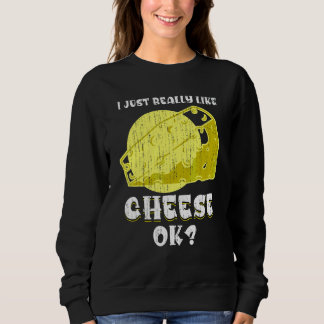 Cheddar Snack Foodie Cheese   Cheese Sweatshirt