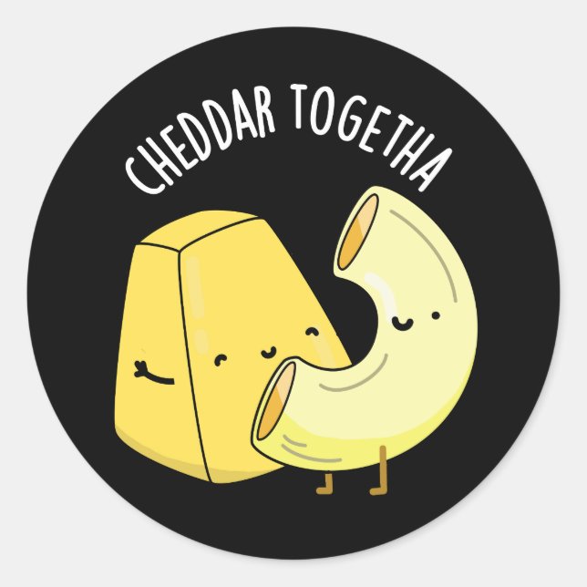 Cheddar Together Funny Food Pun Dark BG Classic Round Sticker (Front)