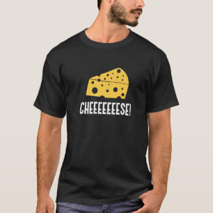 Cheeeese Ironic Quote for a Cheesemaker Cheese T-Shirt
