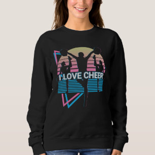 Cheeerleading Cheerleader Retro I Love Cheer Sweatshirt