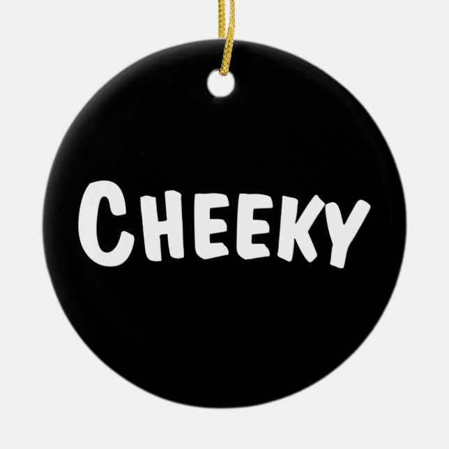 Cheeky Ceramic Ornament (Front)
