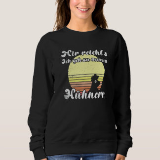 Cheeky Chicken Sunset Geh Zu Meine Hühnern Saying  Sweatshirt