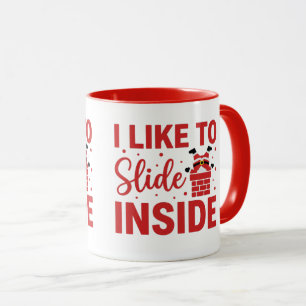 Cheeky I Like To Slide Inside Christmas Joke Mug