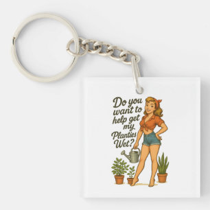 Cheeky Pin-Up Gardener Planties Pun Design Key Ring