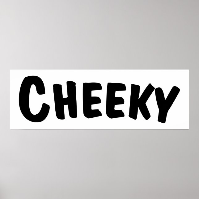 Cheeky Poster (Front)