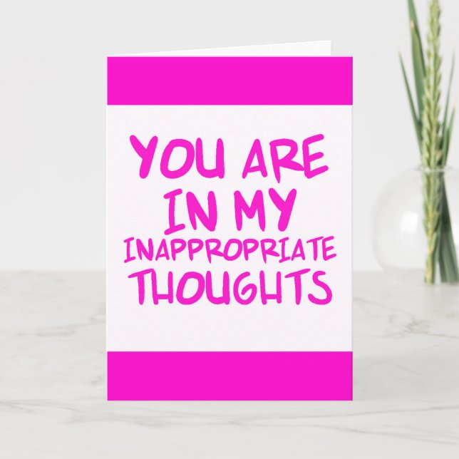 CHEEKY QUOTES YOU ARE IN MY INAPPROPRIATE THOUGHTS CARD (Front)