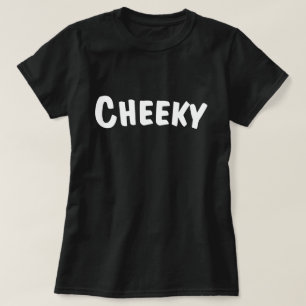 Cheeky T-Shirt
