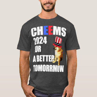 Cheems 2024 for a better tomorrow T-Shirt