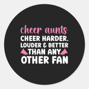 Cheer Aunts Cheer Harder Aunt Of A Cheerleader Aun Classic Round Sticker