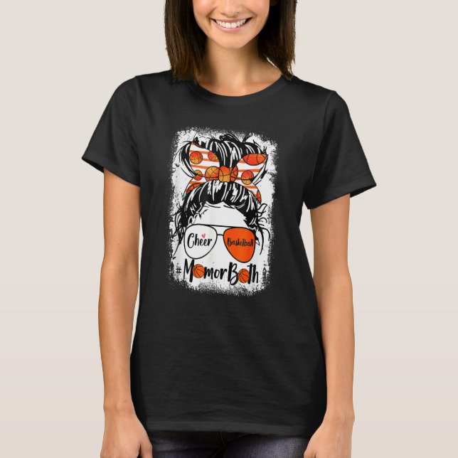 Cheer Basketball Mom Of Both Messy Bun Hair Mother T-Shirt (Front)