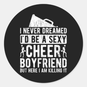 Cheer Boyfriend Funny Boyfriend Of A Cheerleader B Classic Round Sticker