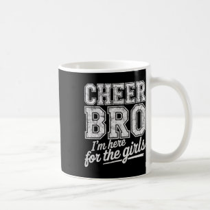 Cheer Bro Here For Girls Cheerleading Tee Male Che Coffee Mug