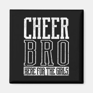 Cheer Bro Here For The Girls Funny Cheerleading Br Magnet