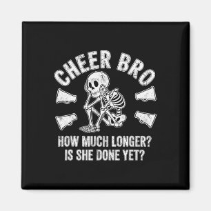 Cheer Bro How Much Longer Cheerleading Girl Boyfri Magnet