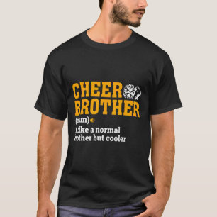 Cheer Brother Definition Noun Cheerleader Gifts Ch T-Shirt