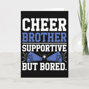 Cheer Brother Supportive But Bored. - Cheerleader Card