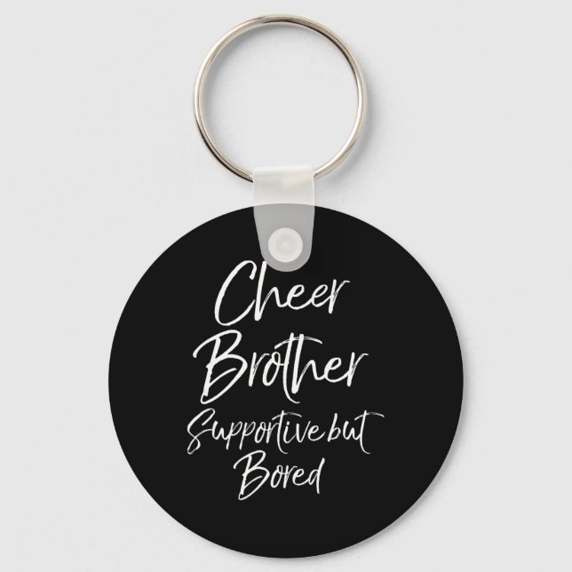 Cheer Brother Supportive But Bored Funny Cheerlead Key Ring (Front)